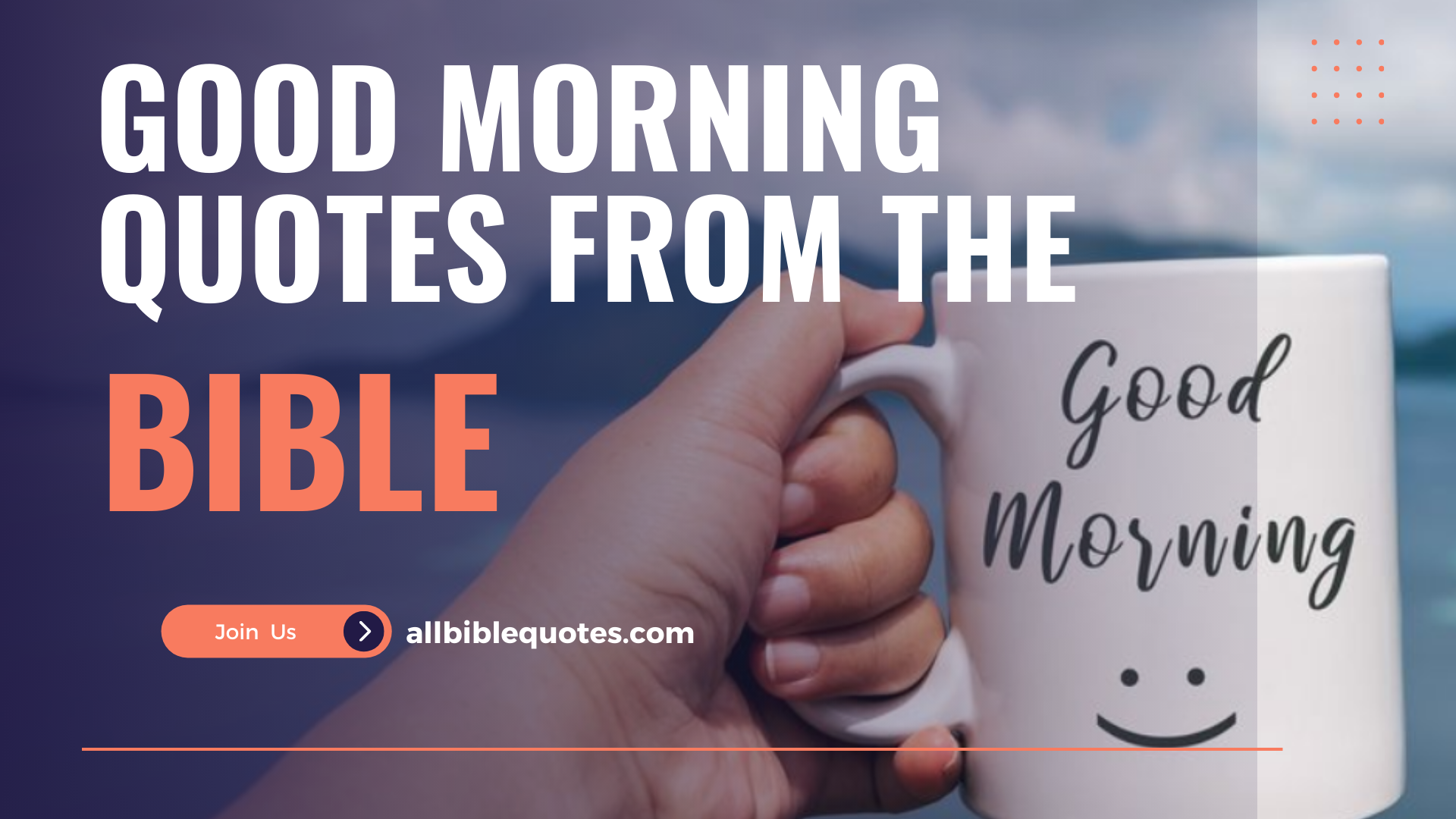 Sunrise Blessings: 50 Good Morning Quotes From The Bible To Uplift Your Day